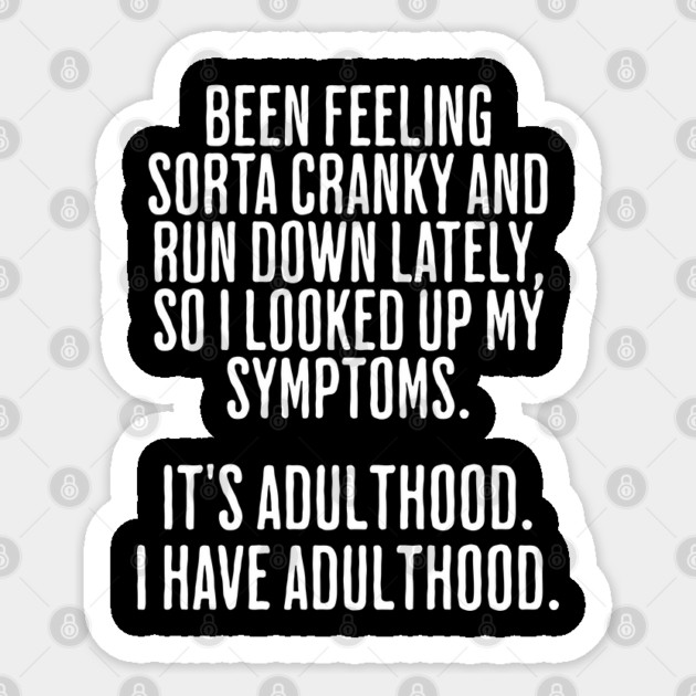 Been Feeling Cranky Lately, funny Adulthood design Sticker by Luxinda