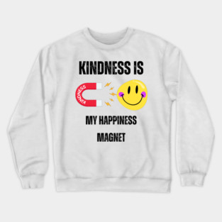 Kindness Is My Happiness Magnet - Light Crewneck Sweatshirt