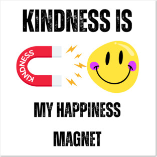 Kindness Is My Happiness Magnet - Light Posters and Art