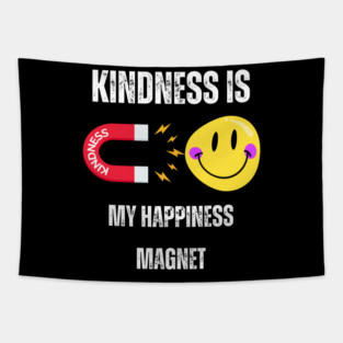 Kindness is My Happiness Magnet - Dark Tapestry