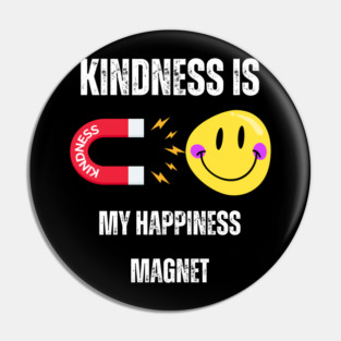 Kindness is My Happiness Magnet - Dark Pin