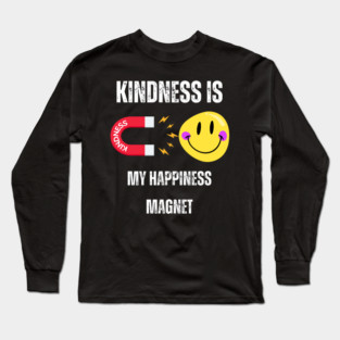 Kindness is My Happiness Magnet - Dark Long Sleeve T-Shirt