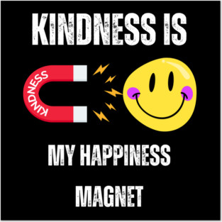 Kindness is My Happiness Magnet - Dark Posters and Art