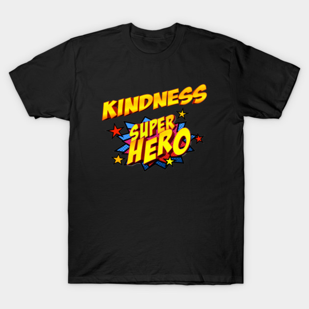 Kindness Superhero T-Shirt by Randall McNeely