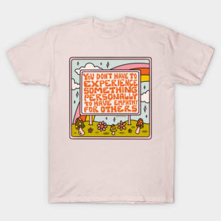 Have Empathy for Others T-Shirt