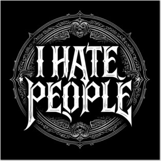 i hate people Posters and Art