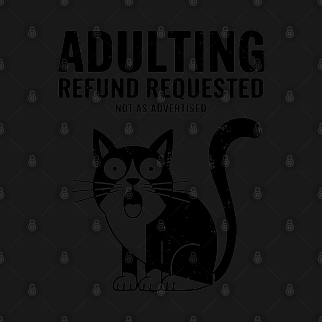 Adulting Refund Requested Funny Millennial Adulthood Sarcasm by Anticorporati