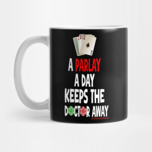 A Parlay A Day Keeps The Doctor Away Sports Betting Gamble Mug
