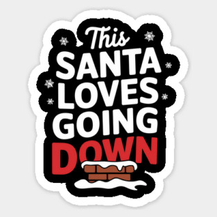 This Santa Loves Going Down Naughty Cheeky Christmas Sticker