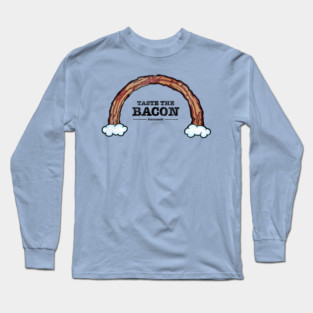 Taste the Bacon Long Sleeve T-Shirt