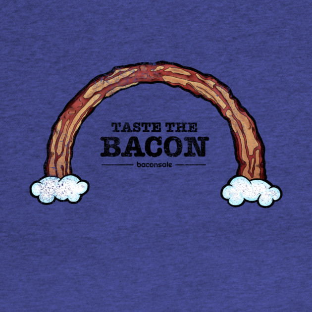 Taste the Bacon by baconsale