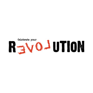 Revolution Rebel - Celebrate Your Love T-Shirt