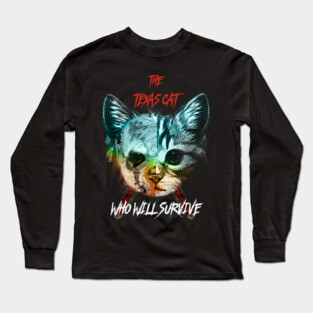The Texas Chainsaw Cat? Long Sleeve T-Shirt