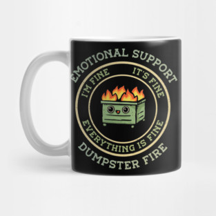 Emotional Support Dumpster Fire Mug