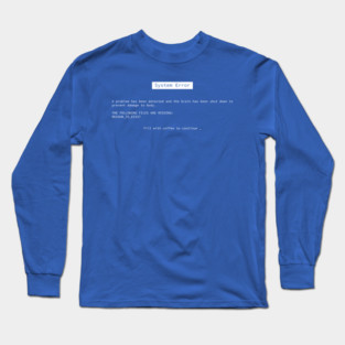 System Error Long Sleeve T-Shirt