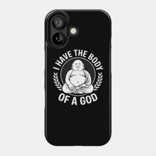 I Have the Body of a God Sarcastic Beer Belly Overweight Phone Case