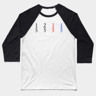 One Fifth, Two Fifth, Red Fifth, Blue Fifth Baseball T-Shirt