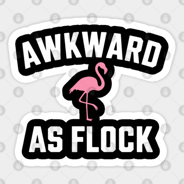 Awkward As Flock Flamingo Social Anxiety Sarcasm Sticker by Anticorporati