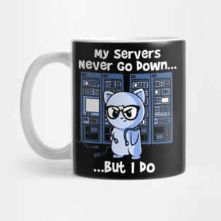 My Servers Never Go Down But I Do Funny Network Engineer Mug