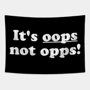 It's OOPS not Opps, snarky spelling correction design Tapestry