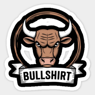 Bullshirt Snarky Animal Bull Pun Humor Rude Attitude Magnet