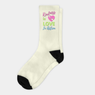 Kindness is Love in Action Socks