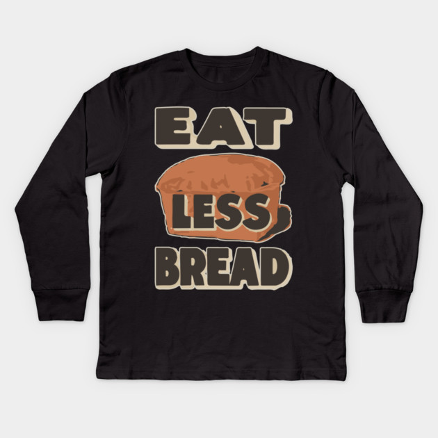 Eat Less Bread - Historical WWI Conservation Poster Kids Long Sleeve T-Shirt by TuncGK