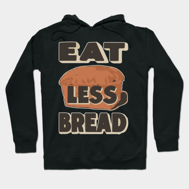 Eat Less Bread - Historical WWI Conservation Poster Hoodie by TuncGK