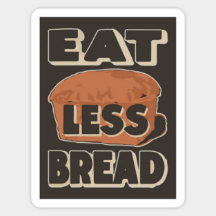 Eat Less Bread - Historical WWI Conservation Poster Sticker
