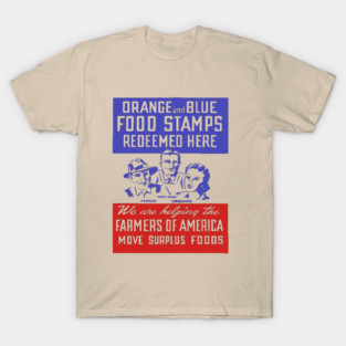 Orange and Blue Food Stamps - Vintage Farmers of America Poster T-Shirt