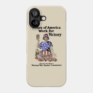 Women of America Work for Victory - WWI Propaganda Poster Phone Case