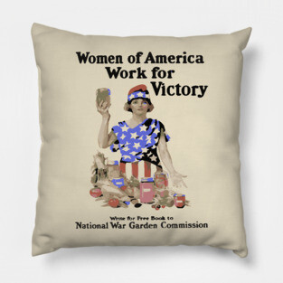 Women of America Work for Victory - WWI Propaganda Poster Pillow