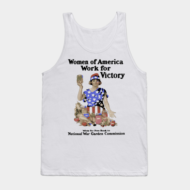 Women of America Work for Victory - WWI Propaganda Poster Tank Top by TuncGK