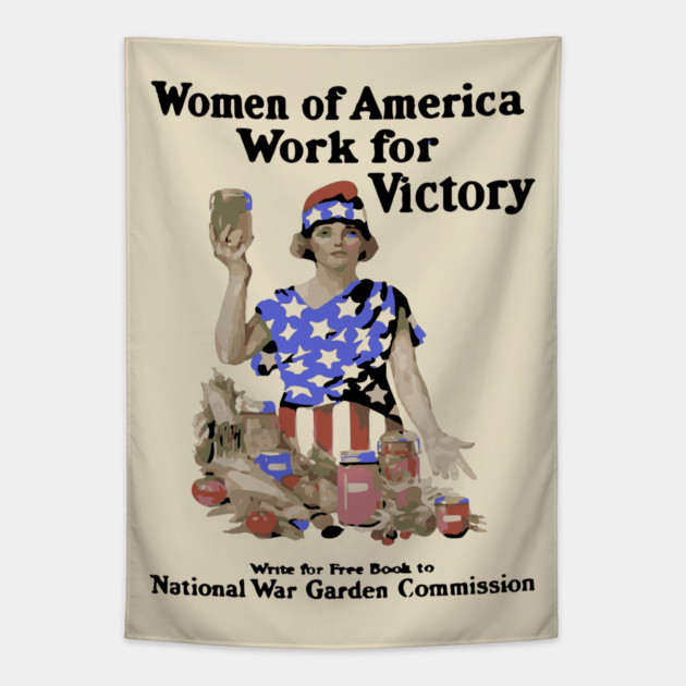 Women of America Work for Victory - WWI Propaganda Poster Tapestry by TuncGK