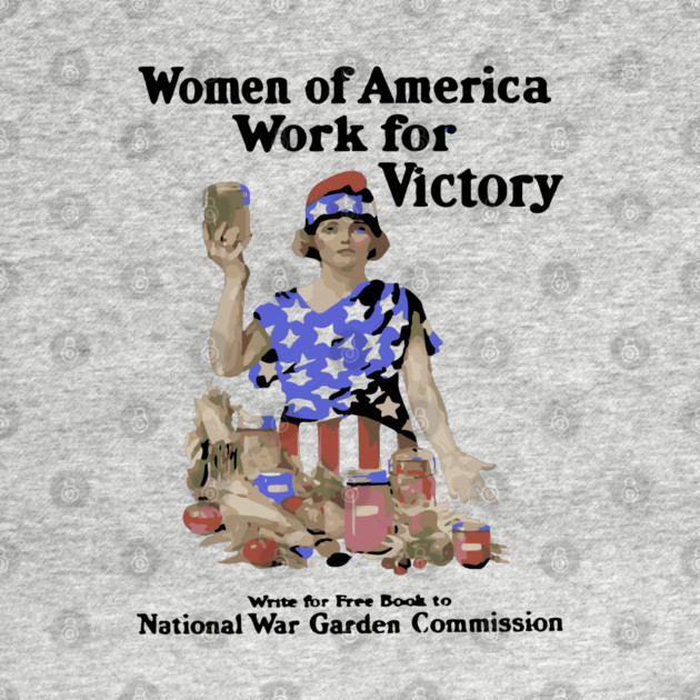 Women of America Work for Victory - WWI Propaganda Poster by TuncGK