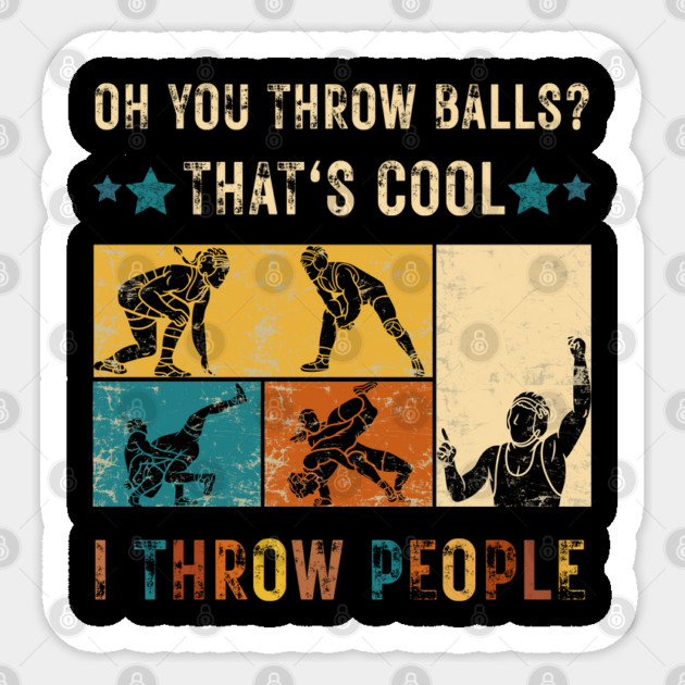 Oh, You Throw Balls? That's Cool, I Throw People Sticker by JessArty