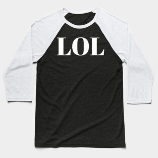 LOL Baseball T-Shirt