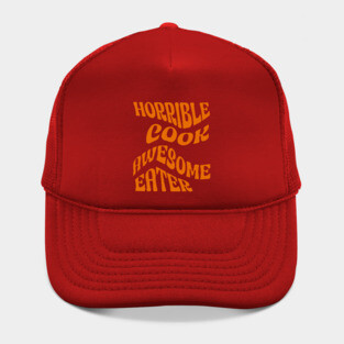 Horrible Cook, Awesome Eater Hat