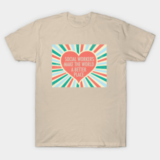 Social Worker Inspirational Heart T-Shirt