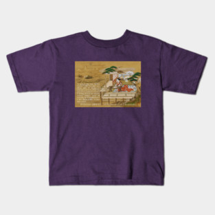 Lady Murasaki quote:“So much for their looks; but their characters - that is a much more difficult matter. We all have our quirks and no one is ever all bad. Then again, it is not possible for everyone to be all things all of the time: Kids T-Shirt