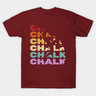 Chalk - Retro Vintage Pastel Typography - For Rock Climbers T-Shirt