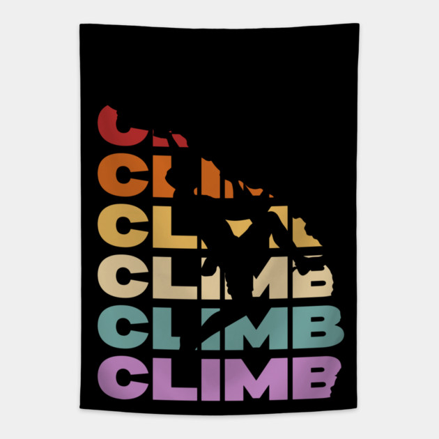 Climb - Retro Vintage Pastel Typography - Rock Climbers Tapestry by TuncGK