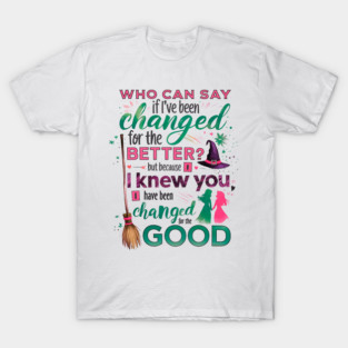 The Wicked – Changed for good T-Shirt