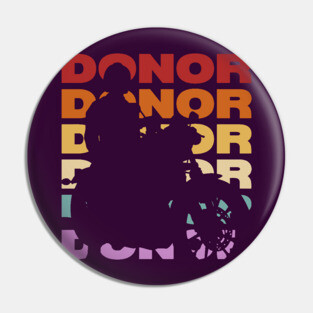 Donor - Vintage Retro Sunset Typography - Biker Gift Pin