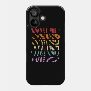 Weird - Vintage Retro Sunset Typography - For Weirdos Phone Case