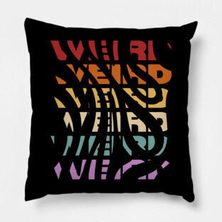Weird - Vintage Retro Sunset Typography - For Weirdos Pillow