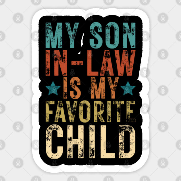 My Son In Law Is My Favorite Child Sticker by JessArty