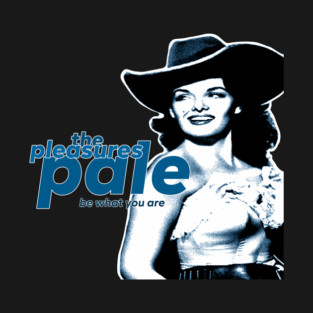 The Pleasures Pale / You Be You T-Shirt