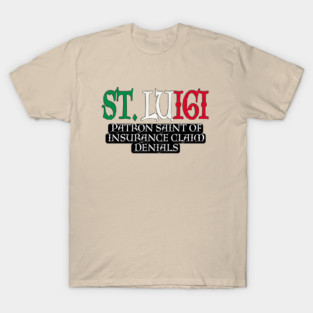 St. Luigi - Italian Colors - Patron Saint of Insurance Claim Denials - Front T-Shirt
