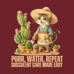 Purr, Water, Repeat. Succulent Care Made Easy T-Shirt